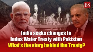 India Seeks Changes to Indus Water Treaty with Pakistan What’s the Story Behind the Treaty [upl. by Arsi]