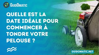 👉 Quelle est la date idéale pour commencer à tondre votre pelouse [upl. by Alleuqahs610]