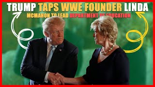 Trump taps WWE founder Linda McMahon to lead Department of Education [upl. by Dlnaod]