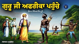 Remix Katha  Guru Nanak Dev Ji amp Bhai Mardana Ji  Guru Ji Africa Gaye  Giani Sher Singh Ji [upl. by Llerret]