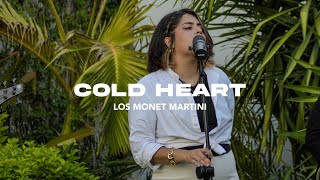 Los Monet Martini  Cold Heart Cover  Primera llamada Live Session [upl. by Enajyram]