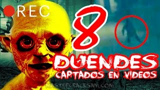 8 DUENDES REALES CAPTADOS EN VIDEO [upl. by Htevi]