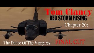 Red Storm Rising Chapter 20 The Dance Of The Vampires FINAL CUT [upl. by O'Rourke]