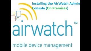 Installing the AirWatch Admin Console On Premises Part02  MDM  VMware Airwatch Installation [upl. by Ever]