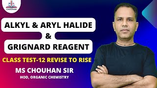 Alkyl amp Aryl Halide amp Grignard Reagent🔥 Revision Class Test12  Organic Chemistry  MS Chouhan Sir [upl. by Llehcor23]