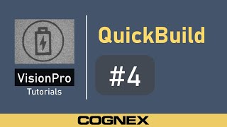 QuickBuild 4 Inspect  Cognex VisionPro Tutorial [upl. by Phaih824]