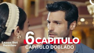 Lazos Del Destino Capitulo 6 Doblado en Español [upl. by Telrahc]