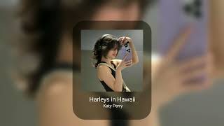 Harleys in Hawaii  Katy Perry  sped upnightcore   •Dee [upl. by Wie]