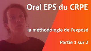 Oral EPS du CRPE Partie 12 la méthodologie de lexposé [upl. by Albertina]