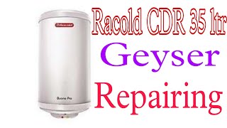 How To Repairing Racold CDR 35LTR geyser।racold geyser repair [upl. by Gay]