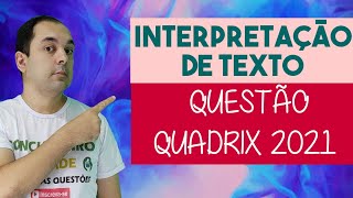 INTERPRETAÇÃO DE TEXTO da BANCA QUADRIX 2021  Português para concursos públicos [upl. by Drannek125]