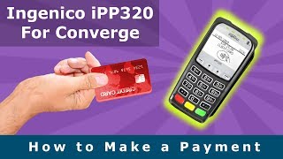 Make A Payment On Ingenico iPP320  Converge Gateway [upl. by Ecnatsnoc]