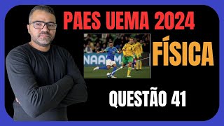 FÍSICA PAES UEMA 2024 QUESTÃO41 [upl. by Clarence728]