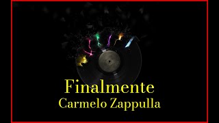 Carmelo Zappulla  Finalmente Lyrics Karaoke [upl. by Jamaal]