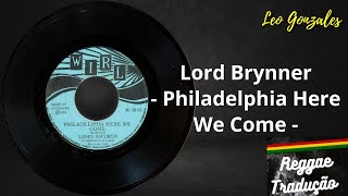 Lord Brynner  Philadelphia Here We Come TRADUÇÃO [upl. by Welton]