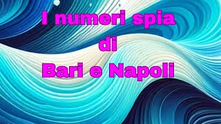 I NUMERI SPIA DIELLA RUOTA DI BARI E DELLA RUOTA DI NAPOLI [upl. by Fasta197]