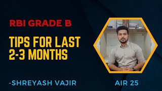 RBI Grade B  Last 2 to 3 months Strategy  Shreyash Vajir  AIR 25 [upl. by Eph16]