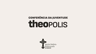 CONFERÊNCIA DA JUVENTUDE THEOPOLIS 2024 [upl. by Amehsat]