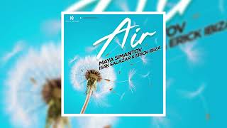 Maya Simantov Isak Salazar Erick Ibiza  Air Luis Erre Official Remix [upl. by Ridley124]