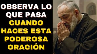 Observa lo que pasa cuando haces esta poderosa oración  Padre Pío [upl. by Sallyanne]