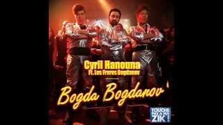 Bogda Bogdanov  Cyril Hanouna Officiel [upl. by Goeselt996]