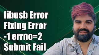 libusb Error submitbulktransfer Failed  How to Fix Error 1 errno2 [upl. by Arrol878]