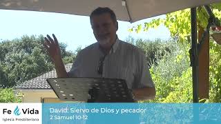 34 David ​“Siervo de Dios y pecador”  2 Samuel 1012  Ps Carlos del Pino [upl. by Erie541]