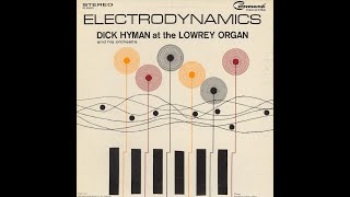 Dick Hyman and His Orchestra  ELECTRODYNAMICS [upl. by Joash]