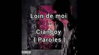 Loin de moi  Cianboy  Paroles [upl. by Nylaj]