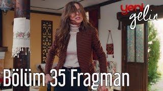 Yeni Gelin 35 Bölüm Fragman [upl. by Irisa]