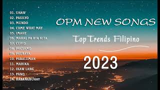 Uhaw PasilyoMix and New OPM Top Hits Songs 2023  Tagalog Love Songs Top Trends [upl. by Sivatnod]