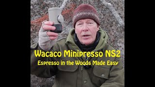 Wacaco Minipresso NS2 Espresso in the Woods Made Easy [upl. by Berkly]