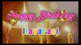 Special Happy Birthday Song for Ilavarasi [upl. by Hniv]