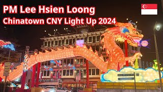 Singapore Chinatown CNY Official Light Up 2024 by PM Lee Hsien Loong amp Mrs Lee 19 Jan 2024 [upl. by Ruperto]