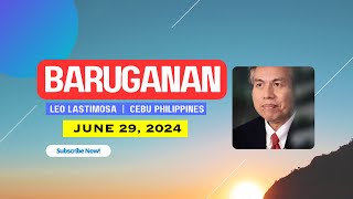 Baruganan ni Leo Lastimosa  June 29 2024 [upl. by Eizzil157]