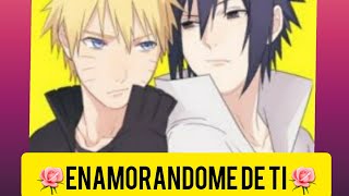 🌹 Enamorandome de ti 🌹⚘ cap 2⚘SASUNARU [upl. by Eaneg]