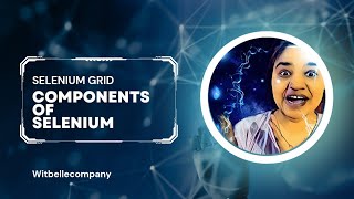 Selenium Testing Part 6  Components of selenium  Selenium Grid [upl. by Mulford]