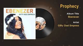 Gifty Osei Empress  Prophecy Gospel Song Audio  Ghana Gospel Songs 2018 [upl. by Esme]