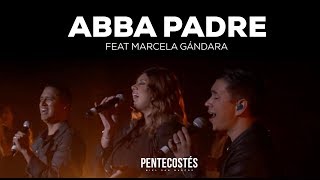 “ABBA PADRE” Ft MARCELA GÁNDARA  VIDEO OFICIAL  PENTECOSTÉS  MIEL SAN MARCOS [upl. by Metabel]