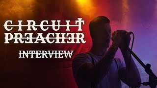 Circuit Preacher Interview [upl. by Aalst]