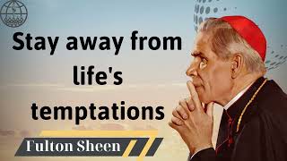 Stay away from lifes temptations  Fulton J Sheen 2024 [upl. by Haroved310]