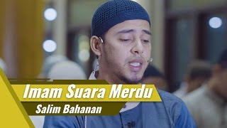 Imam Suara Merdu  Salim Bahanan  Surat Al Fatihah amp Surat Al Maun [upl. by Ginevra493]