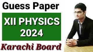 Guess Paper of XII Physics 2024 Karachi Board [upl. by Annehcu903]