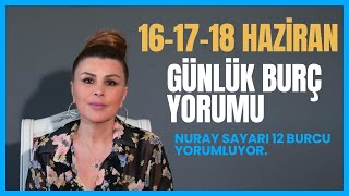 161718 Haziran 12 Burç YorumuKoç Boğa İkizler Yengeç Aslan Başak Terazi Akrep Yay Oğlak KovaBalık [upl. by Sergo]