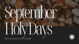 Fall Holy Days Are in October Why Theyre Not  Proving Enochs Solar Calendar — An American Exodus [upl. by Spohr]