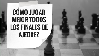 Cómo jugar mejor todos los finales de ajedrez [upl. by Lathe]