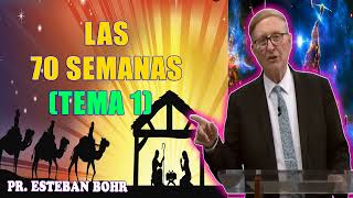 LAS 70 SEMANAS Tema 1 – Pr Esteban Bohr Serie Israel en las Profecías [upl. by Reiser434]