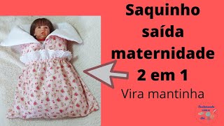 Saquinho Saída Maternidade  2 em 1  vira mantinha  Maternity Exit [upl. by Ihdin]