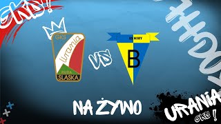 NA ŻYWO  URANIA UNIGAZ RUDA ŚLĄSKA NIWY BRUDZOWICE [upl. by Anuala]