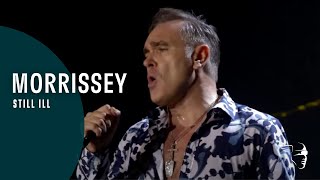 Morrissey  Still ill 25Live [upl. by Hgielrac]